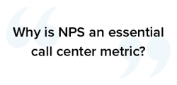 Why is NPS an essential call center metric?