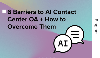 6 barriers to ai contact centre qa blog thumnail