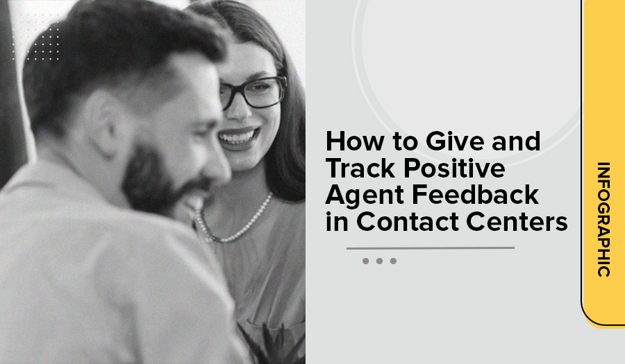 Positive agent feedback in contact centers